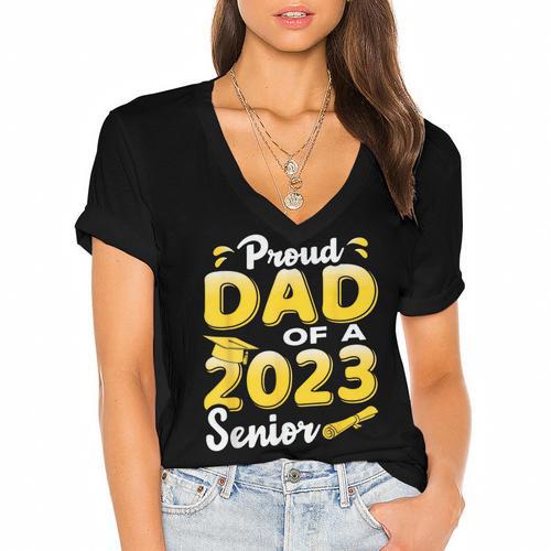Proud Dad Of A 2023 Senior Graduation Women's Jersey Short Sleeve Deep V-Neck Tshirt - Best Gift Smart