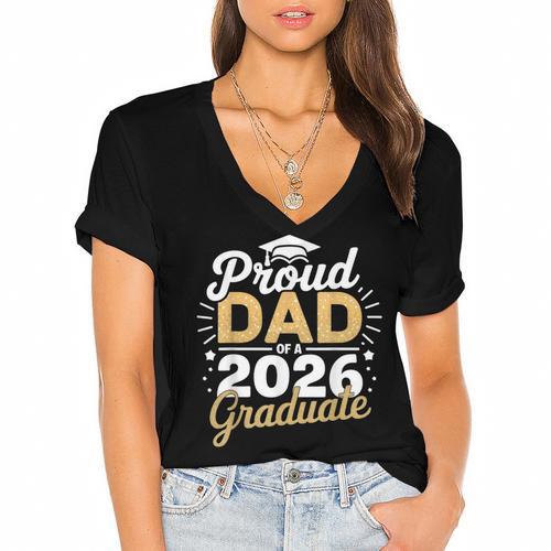 Proud Dad Of A 2026 Graduate Class Of 2026 Dad Graduation Women's Jersey Short Sleeve Deep V-Neck Tshirt				 - Best Gift Smart