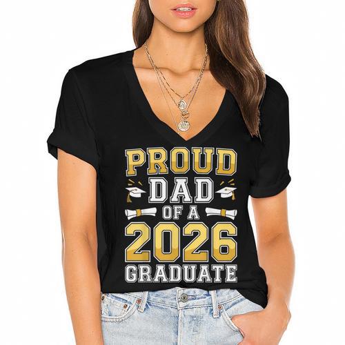 Proud Dad Of A 2026 Graduate Shirt Class Of 2026 Graduation Women's Jersey Short Sleeve Deep V-Neck Tshirt				 - Best Gift Smart