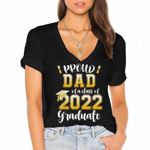 Proud Dad Of a Class Of 2022 Graduate Graduation 2022 Women Women's Jersey Short Sleeve Deep V-Neck Tshirt - Best Gift Smart