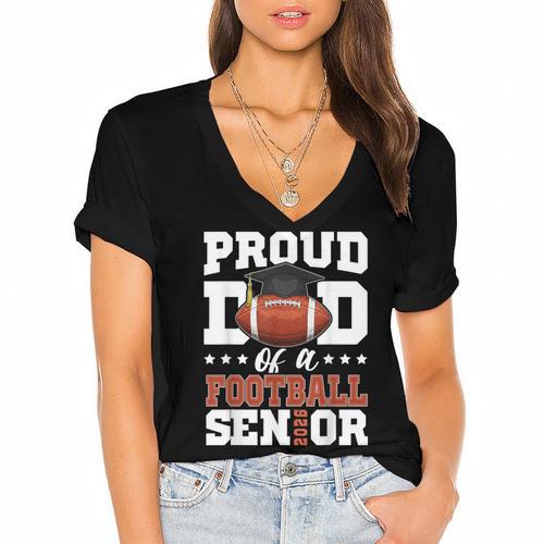 Proud Dad Of a Football Senior 2026 Graduation Women's Jersey Short Sleeve Deep V-Neck Tshirt				 - Best Gift Smart