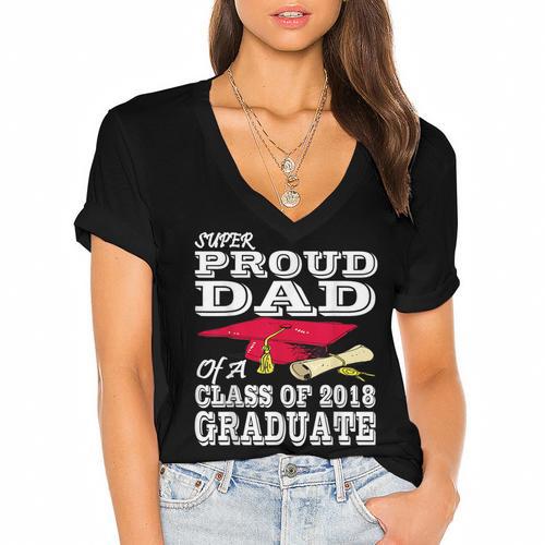 Proud Dad Graduation Shirt 2018 Graduate Tee Women's Jersey Short Sleeve Deep V-Neck Tshirt				 - Best Gift Smart
