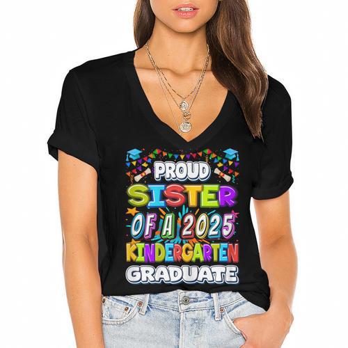 Proud SISTER Of a 2025 Kindergarten Graduate Graduation Women's Jersey Short Sleeve Deep V-Neck Tshirt				 - Best Gift Smart
