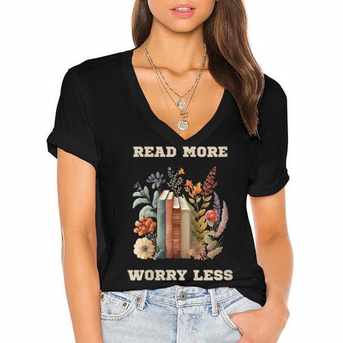 Read More Worry Less Book Lovers Motivational Quote Bookish Women's Jersey Short Sleeve Deep V-Neck Tshirt - Bookorys UK