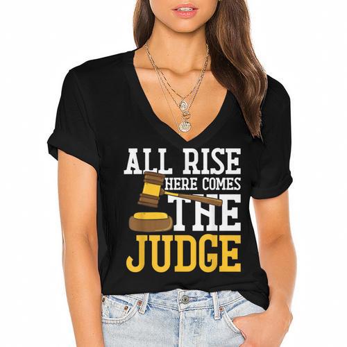 All Rise Here Comes The Judge Lawyer Graduation Quote Women's Jersey Short Sleeve Deep V-Neck Tshirt				 - Best Gift Smart
