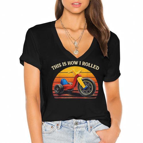 This Is How I Rolled Retro Toys Big Wheel Tricycle Nostalgia Women's Jersey Short Sleeve Deep V-Neck Tshirt				 - Figerry