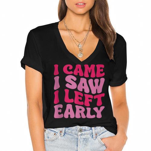 I Came I Saw I Left Early Sarcastic Introvert Saying Women's Jersey Short Sleeve Deep V-Neck Tshirt - Raresse