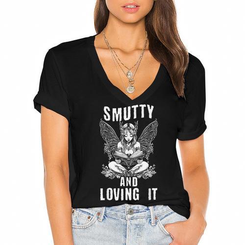 Smutty And Loving It Dark Fantasy Spicy Book Lover Women's Jersey Short Sleeve Deep V-Neck Tshirt - Bookorys