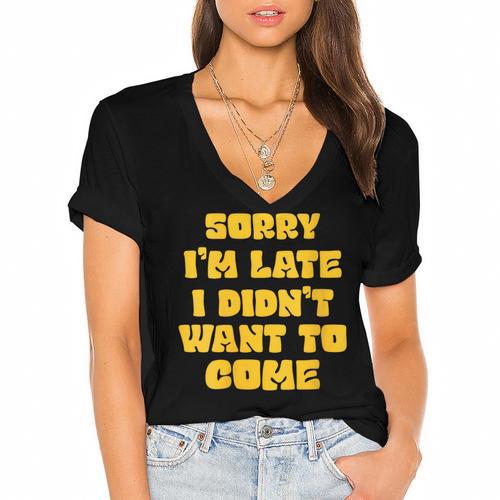 SORRY I'M LATE I DIDN'T WANT TO COME FUNNY INTROVERT PRESENT Women's Jersey Short Sleeve Deep V-Neck Tshirt - Raresse