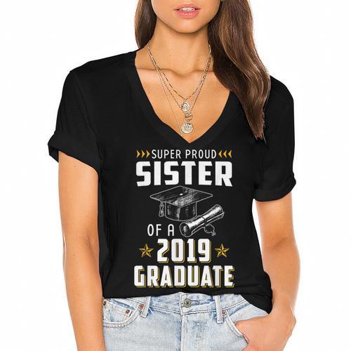Super Proud Sister Of A 2019 Graduate Shirt Graduation Women's Jersey Short Sleeve Deep V-Neck Tshirt				 - Best Gift Smart