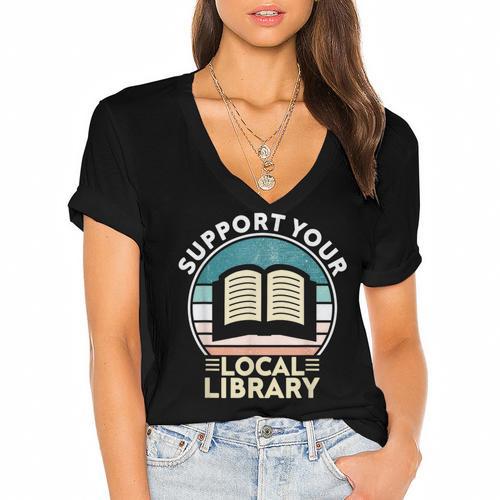 Support Your Local Library Book Lovers Women's Jersey Short Sleeve Deep V-Neck Tshirt				 - Bookorys CA