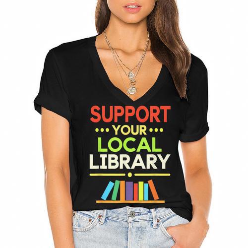 Support Your Local Library Librarian Reader Book Lover Women's Jersey Short Sleeve Deep V-Neck Tshirt				 - Bookorys