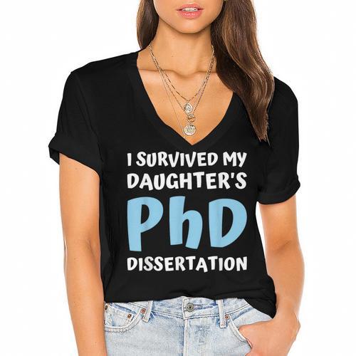 i Survived My Daughters Phd Dissertation College Graduation Women's Jersey Short Sleeve Deep V-Neck Tshirt				 - Best Gift Smart