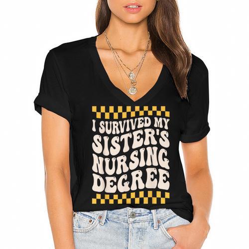 i Survived My Sisters Nursing Degree School Graduation Party Women's Jersey Short Sleeve Deep V-Neck Tshirt				 - Best Gift Smart