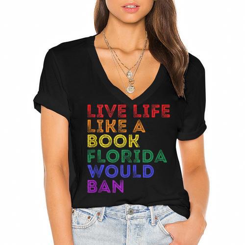 Vintage Live Life Like A Book Florida Would Ban LGBT Month Women's Jersey Short Sleeve Deep V-Neck Tshirt				 - Bookorys CA
