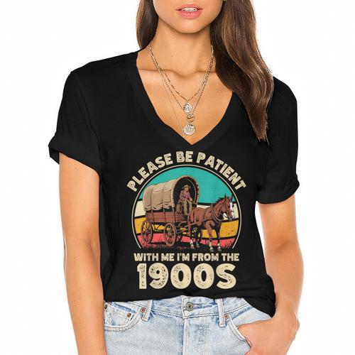 Vintage Please Be Patient I'm From The 1900s Men Women Women's Jersey Short Sleeve Deep V-Neck Tshirt				 - Figerry