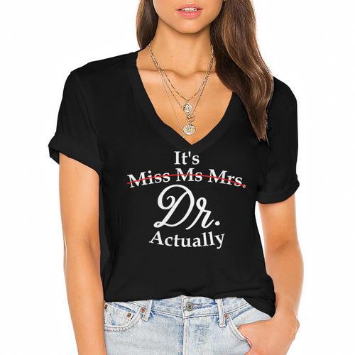 Women's It's Miss Ms Mrs Dr Actually Doctor PhD Graduation For Women Women's Jersey Short Sleeve Deep V-Neck Tshirt				 - Best Gift Smart