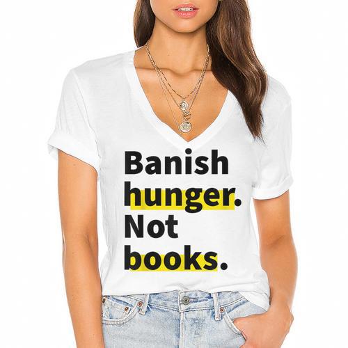 Banish Hunger Not Books Anti Fascism Pro Reading Quote Women's Jersey Short Sleeve Deep V-Neck Tshirt				 - Bookorys UK