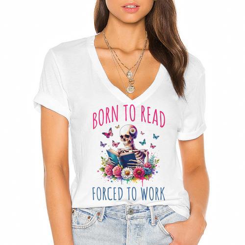 Born To Read Forced To Work Reading Skeleton Bookish Book Women's Jersey Short Sleeve Deep V-Neck Tshirt				 - Bookorys DE