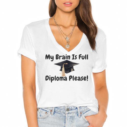 My Brain Is Full Diploma Please Graduation Idea For Her Him Women's Jersey Short Sleeve Deep V-Neck Tshirt				 - Best Gift Smart