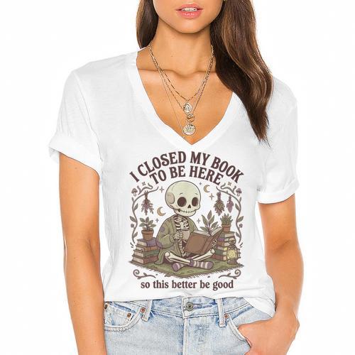 I Closed My Book To Be Here Cottagecore Skeleton Cute Reader Women's Jersey Short Sleeve Deep V-Neck Tshirt				 - Bookorys DE