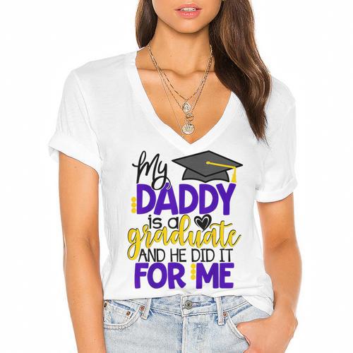 My Daddy Is A Graduate Shirt Matching Family Graduation Women's Jersey Short Sleeve Deep V-Neck Tshirt				 - Best Gift Smart