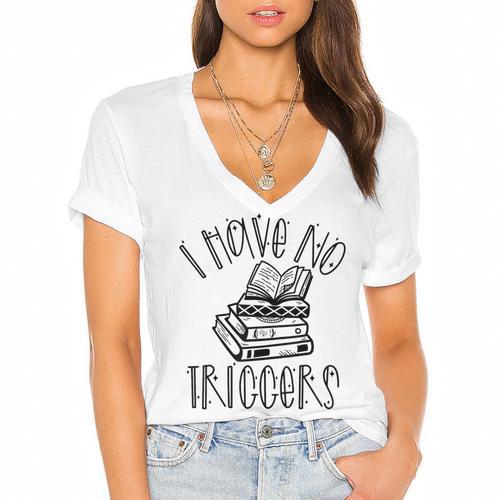 Dark Romance Shirt Women Smutt Book Merch I Have No Triggers Women's Jersey Short Sleeve Deep V-Neck Tshirt - Bookorys AU