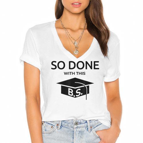 Done With This BS College Graduation Women's Jersey Short Sleeve Deep V-Neck Tshirt				 - Best Gift Smart
