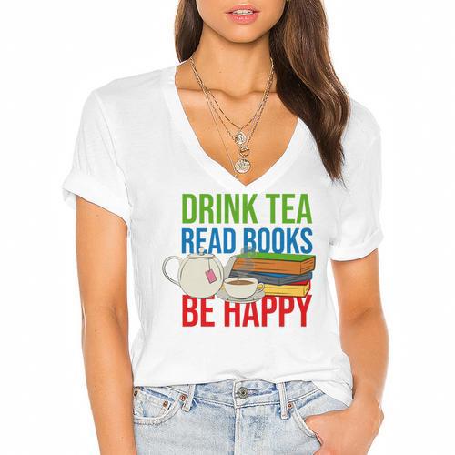 Drink Tea Read Books Be Happy Bookworm Coffee And Tea Lover Women's Jersey Short Sleeve Deep V-Neck Tshirt				 - Bookorys