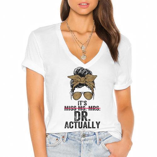 It's Miss Ms Mrs Dr Actually Doctor Graduation Appreciation Women's Jersey Short Sleeve Deep V-Neck Tshirt				 - Best Gift Smart