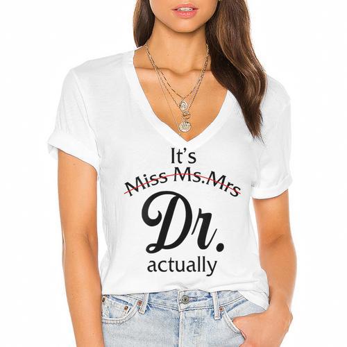 It's Miss Ms Mrs Dr Actually Doctor Graduation Women Women's Jersey Short Sleeve Deep V-Neck Tshirt				 - Best Gift Smart
