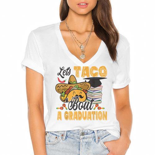Let's Taco Bout A Graduation Graduation Party Women's Jersey Short Sleeve Deep V-Neck Tshirt				 - Best Gift Smart