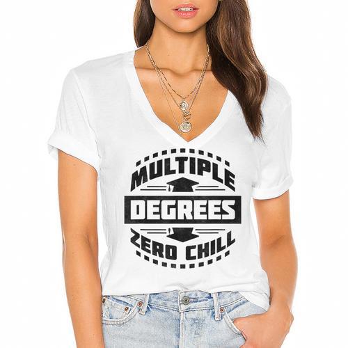 Multiple Degrees Zero Chill College Graduation Women's Jersey Short Sleeve Deep V-Neck Tshirt				 - Best Gift Smart