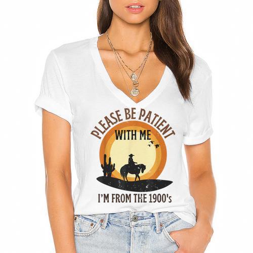 Please Be Patient With Me I'm From The 1900s Cowboy Women's Jersey Short Sleeve Deep V-Neck Tshirt				 - Figerry