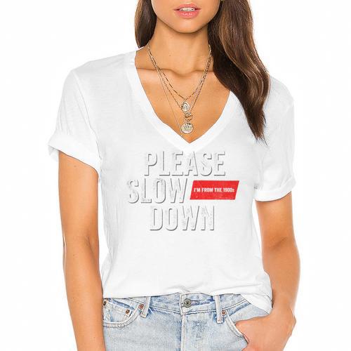 Please Slow Down Saying Quote Retro I'm From The 1900s Women's Jersey Short Sleeve Deep V-Neck Tshirt - Figerry