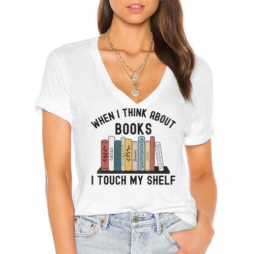 When I Think About Books I Touch My Shelf Book Reader Women's Jersey Short Sleeve Deep V-Neck Tshirt				 - Bookorys CA