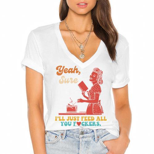 Yeah Sure I'Ll Just Feed All You Fckers Book Lover Quote Women's Jersey Short Sleeve Deep V-Neck Tshirt				 - Bookorys AU