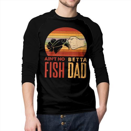 Aquascaping Aquarium Aint No Betta Fish Dad Betta Fish Men Baseball Raglan Shirt - Father's Day Fun