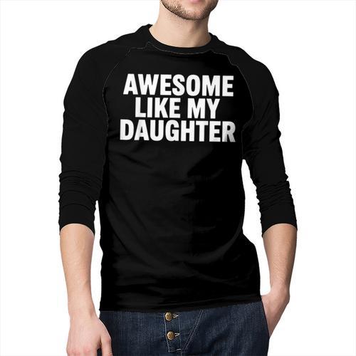 Awesome Like My Daughter Dad Fathers Day Men Baseball Raglan Shirt - Father's Day Fun