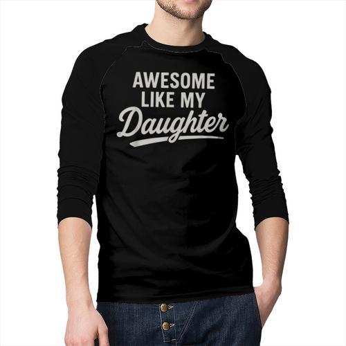 Awesome Like My Daughter Fathers Day Dad Men Baseball Raglan Shirt - Father's Day Fun