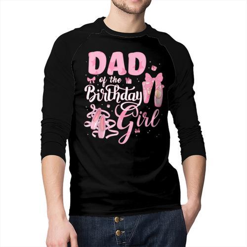 Ballerina Bday Dance Dad Of The Birthday Girl Ballet Dancer Men Baseball Raglan Shirt - Father's Day Fun