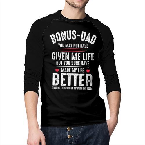 Bonus-Dad May Not Have Given Me Life Made My Life Better Men Baseball Raglan Shirt - Father's Day Fun