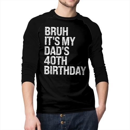 Bruh It's My King Dad's 40th Birthday OMG Crown Happy Men Baseball Raglan Shirt - Father's Day Fun