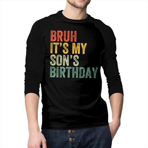 Bruh It's My Son's Birthday Birthday Father Dad Men Baseball Raglan Shirt - Father's Day Fun