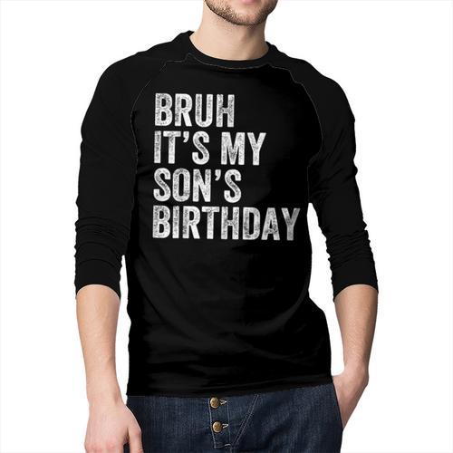 Bruh It's My Son's Birthday Birthday Mom Dad Men Baseball Raglan Shirt - Father's Day Fun