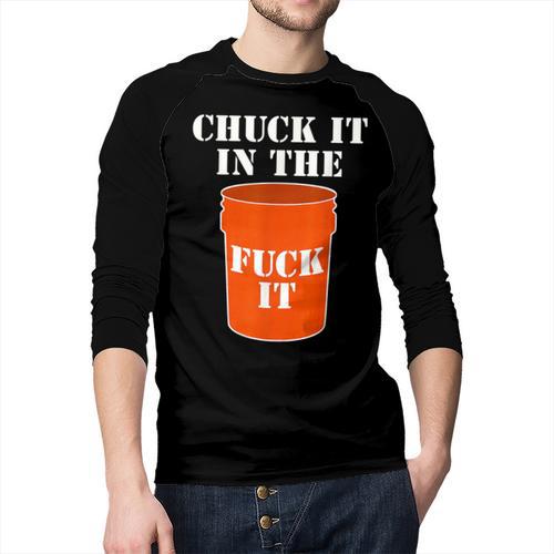 Chuck It In The Fuck It Bucket Meme Sarcastic Garage Dad Men Baseball Raglan Shirt - Father's Day Fun