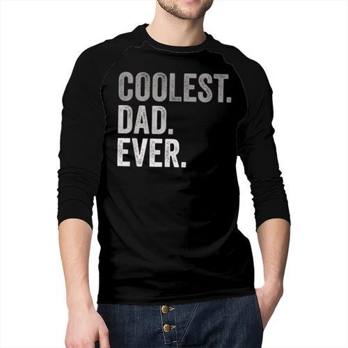 Coolest Dad Ever For Greatest Number 1 Dad Best Father Men Baseball Raglan Shirt - Father's Day Fun