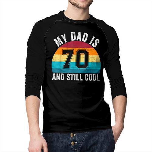 My Dad Is 70 And Still Cool 70th Retro Birthday Dad Daddy Men Baseball Raglan Shirt - Father's Day Fun