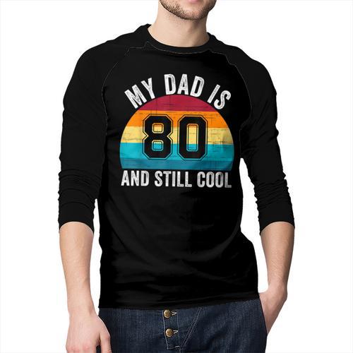 My Dad Is 80 And Still Cool 80th Retro Birthday Dad Daddy Men Baseball Raglan Shirt - Father's Day Fun