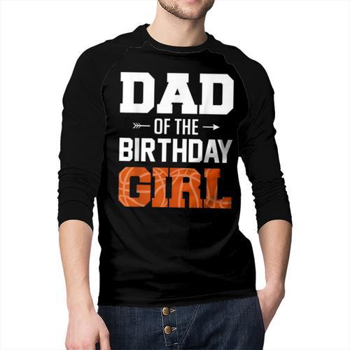 Dad Of The Birthday Girl Basketball Dad Family Matching Men Baseball Raglan Shirt - Father's Day Fun